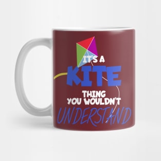 Its a kite thing you wouldt unterstand Mug